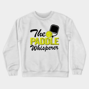 The Paddle Whisperer Funny Pickleball Crewneck Sweatshirt